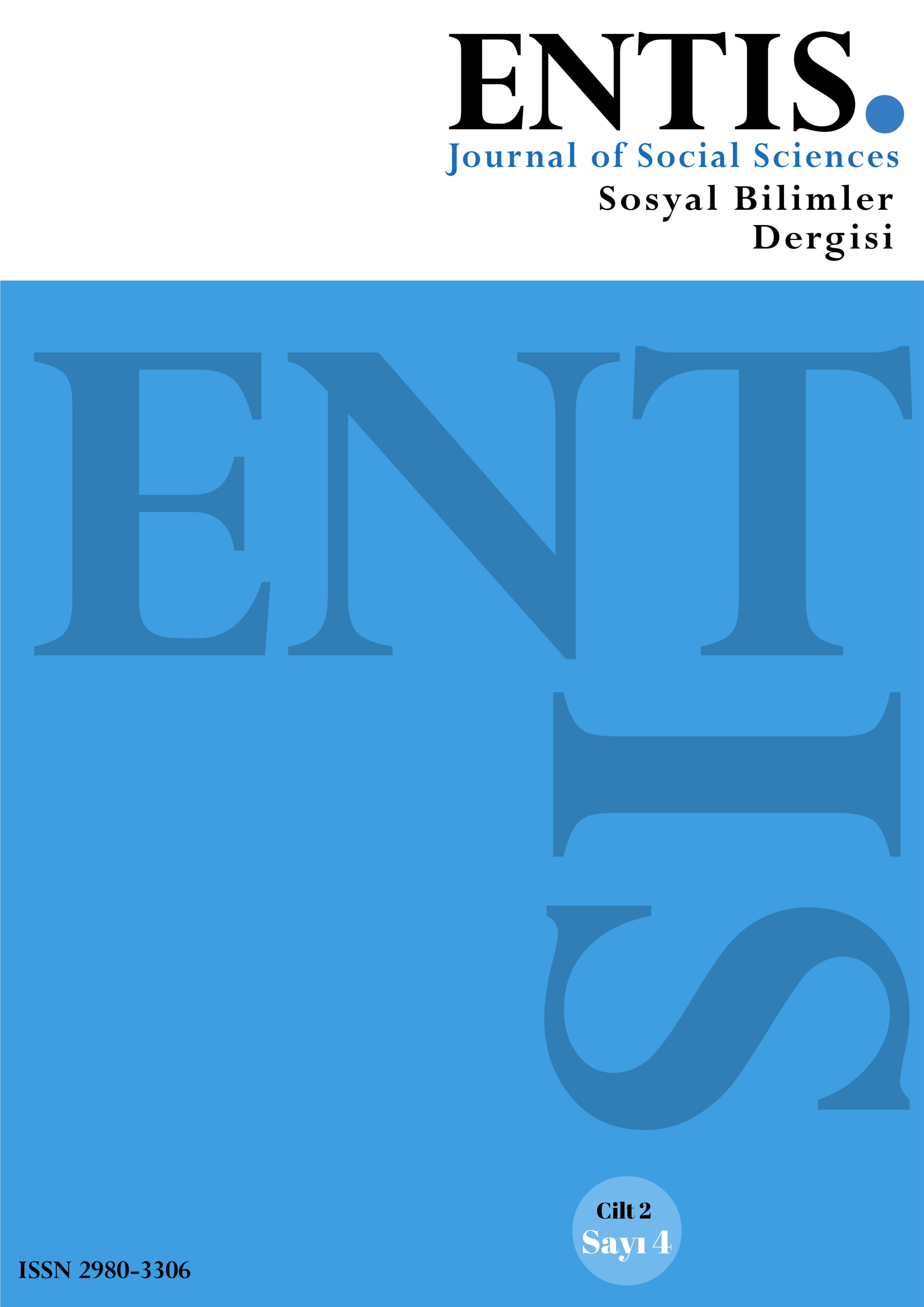 					View Vol. 2 No. 4 (2024): ENTİS Journal of Social Science 4. ISSUE
				